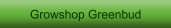 Growshop Greenbud